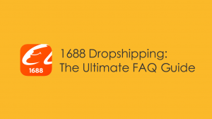 Dropshipping 101: Everything you need to know about dropshipping 7 1688 1